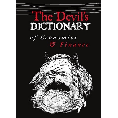 The Devil’s Dictionary of Economics &amp; Finance - Pavel Kohout