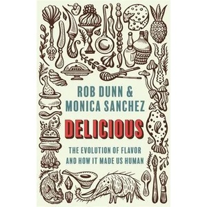 Delicious | Rob Dunn, Monica Sanchez (ISBN: 9780691199474)