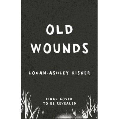 Old Wounds - Logan-Ashley Kisner Usborne Publishing Ltd