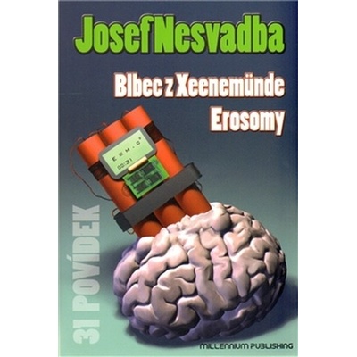 Blbec z Xenemünde -- 31 Povídek Josef Nesvadba