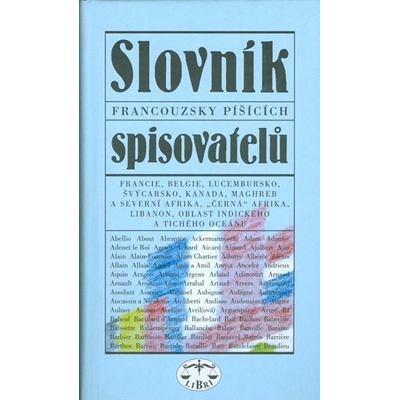 Slovník francouzsky píšících spisovatelů - Jaroslav Fryčer, kolektiv