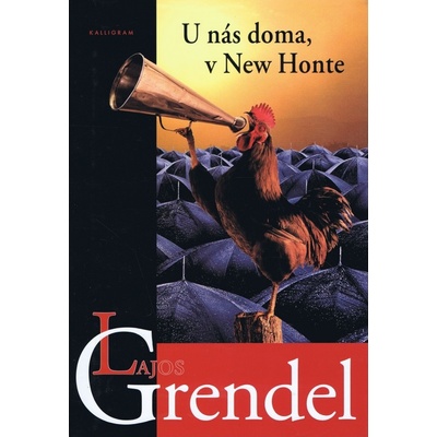 U nás doma, v New Honte - Lajos Grendel