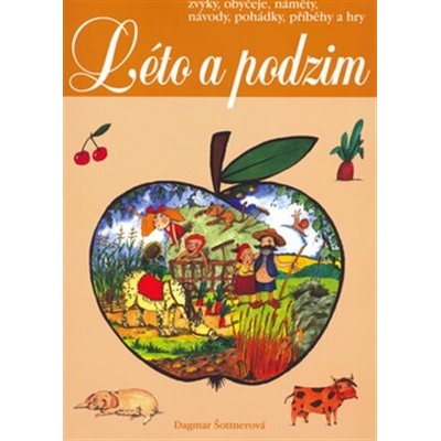 Léto a podzim: Zvyky, obyčeje, náměty, návody, ...