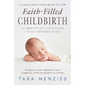 FAITH-FILLED CHILDBIRTH | Tara Menzies (2025)