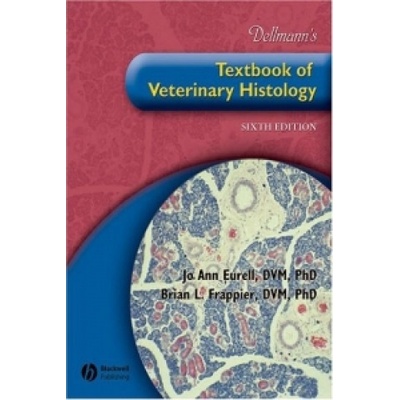 Dellmanns Textbook of Veterinary Histology - Brian L. Frappier