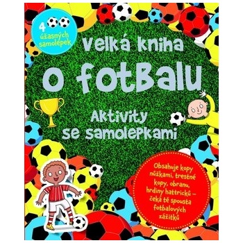Velká kniha o fotbalu - Aktivity se samolepkami