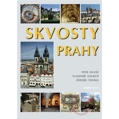 Skvosty Prahy - Thoma Zdeněk, David Petr, Soukup Vladimír