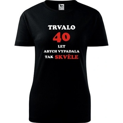 Černé dámské tričko trvalo 40 let dárek k 40 narozeninám pro kamarádku