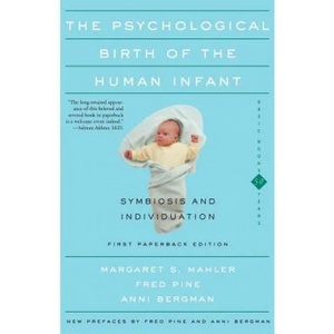 Psychological Birth Of The Human Infant Symbiosis And Individuation (2000)