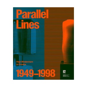 Parallel Lines: High Modernism in Croatia 1949-1998 (ISBN: 9783969122624)