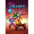 Kill to Collect