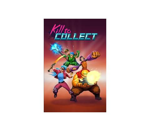 Kill to Collect