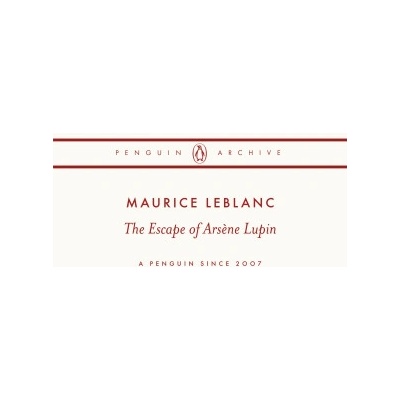 The Escape of Ars? ne Lupin | Maurice Leblanc