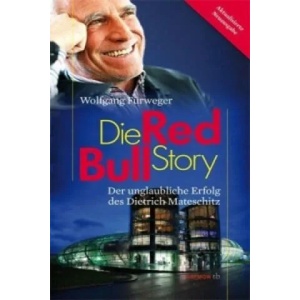 Die Red-Bull-Story | Wolfgang Fürweger (2011)