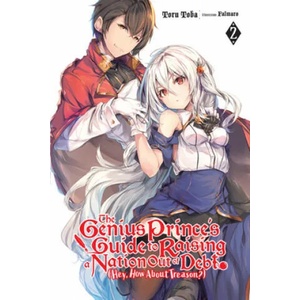 Genius Prince's Guide to Raising a Nation Out of Debt (Hey, How About Treason? ), Vol. 2 LN (2019)