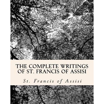 Complete Writings of St. Francis of Assisi | St Francis Of Assisi