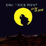 One Trick Pony - So Far So Good (LP) (4260182981573)