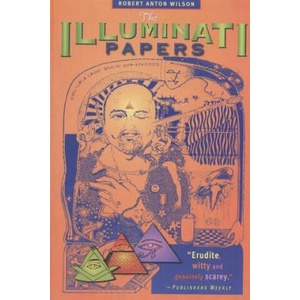 Illuminati Papers | Robert Anton Wilson (ISBN: 9781579510022)