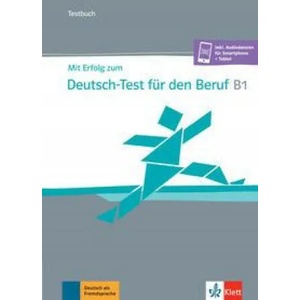 Mit Erfolg zum Deutsch-Test für den Beruf B1. Testbuch + online | Anna Pohlschmidt, Britta Weber (ISBN: 9783126768122)