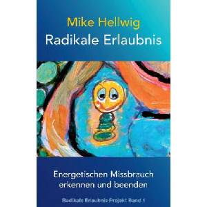 Radikale Erlaubnis | Mike Hellwig (ISBN: 9781499578546)