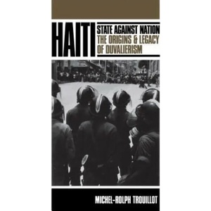 Haiti: State against Nation | Michel-Rolph Trouillot (ISBN: 9780853457565)