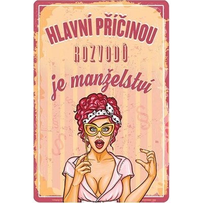 Plechová cedule Hlavní příčinou rozvodů je manželství