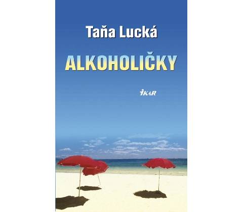 Alkoholičky - Taňa Lucká