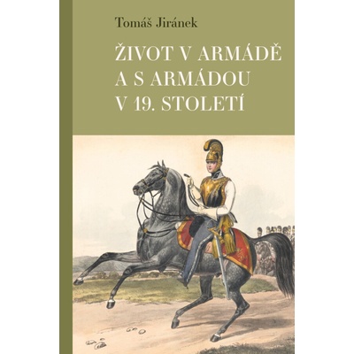 Život v armádě a s armádou v 19. století