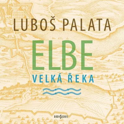 Elbe, velká řeka -Luboš Palata