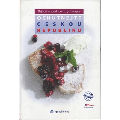 Ochutnejte Českou republiku - Štěpánka Orsáková, Eva Obůrková