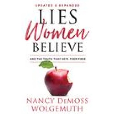 Lies Women Believe: And the Truth That Sets Them Free