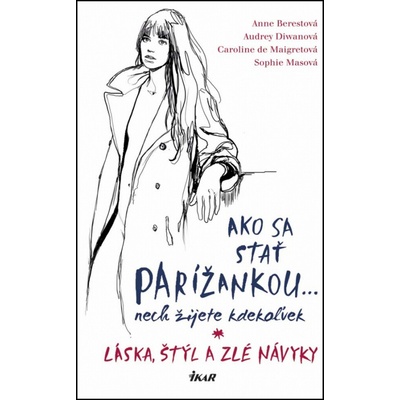Ako sa stať Parížankounech žijete kdekoľvek - Anne Berestová a kolektív