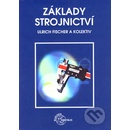 Základy strojnictví - Ulrich Fischer a kolektív