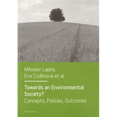 Towards an Environmental Society? / Směrem k environmentální společnosti? - Eva Cudlínová, Miloslav Lapka