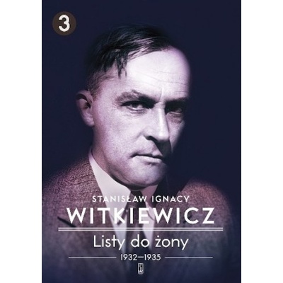 Listy do żony. Tom 3 1932&#8211;1935