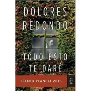 Todo esto te daré | Dolores Redondo (2016)
