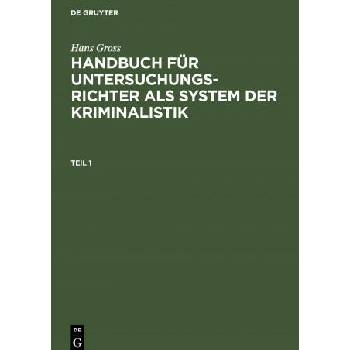 Image 1 of Hans Gross: Handbuch Fur Untersuchungsrichter ALS System Der Kriminalistik. Teil 1