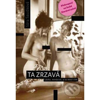 Ta zrzavá. Láska, nenávist, a to mezi tím - Sára Saudková - Mladá fronta