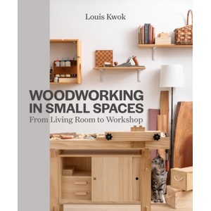 Woodworking in Small Spaces | Louis Kwok (ISBN: 9780719845673)
