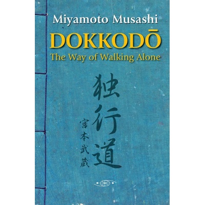 Dokkodo. The Way of Walking Alone