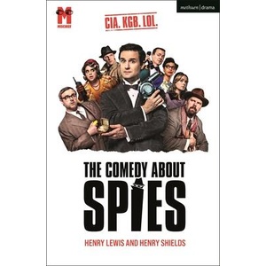 The Comedy About Spies | Henry Shields (ISBN: 9781350567658)