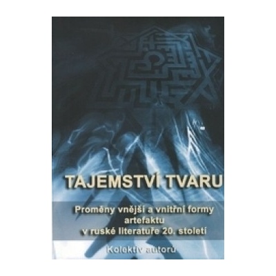Tajemství tvaru - kolektív autorov