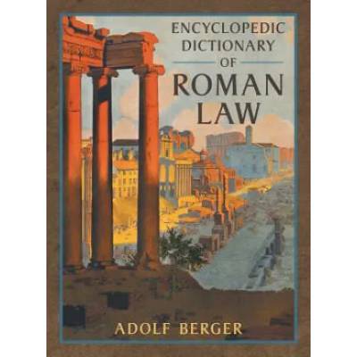 Encyclopedic Dictionary of Roman Law | Adolf Berger