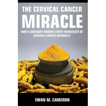 Cervical Cancer Miracle | EWAN M CAMERON