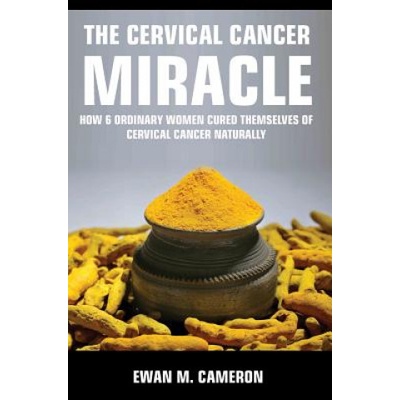 Cervical Cancer Miracle | EWAN M CAMERON