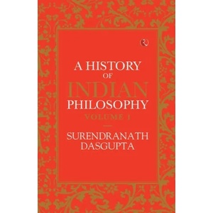 HISTORY OF INDIAN PHILOSOPHY: VOLUME I | Surendranath Dasgupta (ISBN: 9789353041083)
