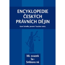 Encyklopedie českých právních dějin, XII. svazek Sa–Smlouva ná - Karel Schelle, Jaromír Tauchen, kol.