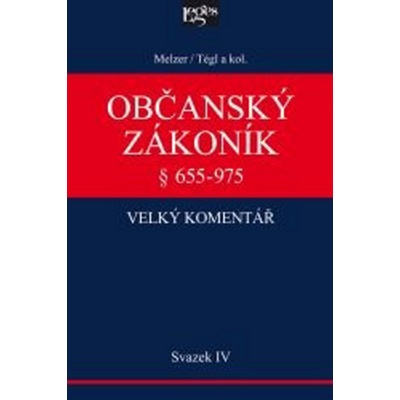 Občanský zákoník Velký komentář § 655-975 - Svazek IV Rodinné právo - 2 díly - Filip Melzer; Petr Tégl