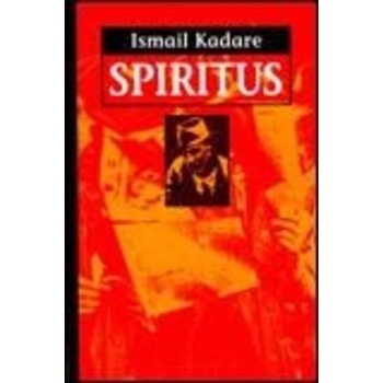 Spiritus - Ismail Kadare