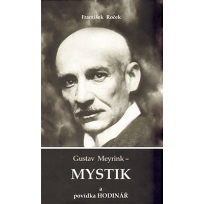 Gustav Meyrink - Mystik - František Roček
